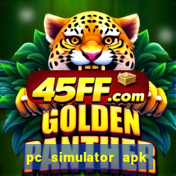 pc simulator apk dinheiro infinito